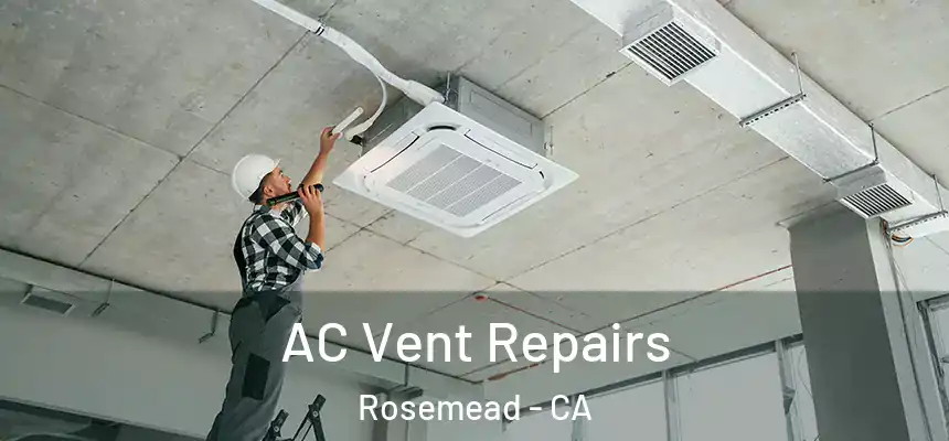  AC Vent Repairs Rosemead - CA
