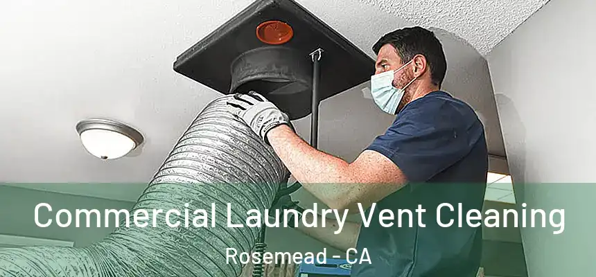 Commercial Laundry Vent Cleaning Rosemead - CA