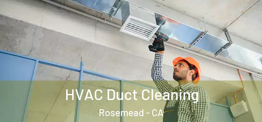  HVAC Duct Cleaning Rosemead - CA