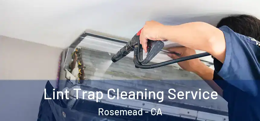 Lint Trap Cleaning Service Rosemead - CA