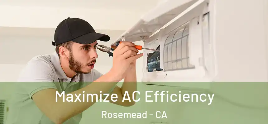 Maximize AC Efficiency Rosemead - CA