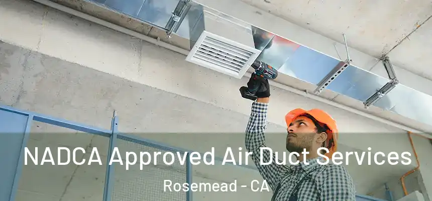  NADCA Approved Air Duct Services Rosemead - CA